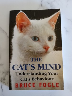 Bruce Fogle - The Cat's Mind Understanding Your Cats Behaviour Book
