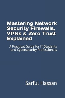 Sarful Hassan Mastering Network Security Firewalls, VPNs (Paperback) (UK IMPORT)