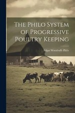 Das Philo-System der progressiven Geflügelhaltung von Edgar Woodruff