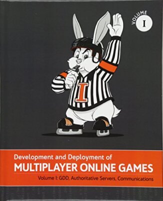 Development and Deployment of Multiplayer Online Games, Vol. I: GDD, Authorit...