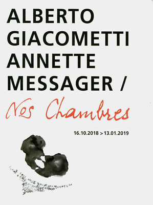 ALBERTO GIACOMETTI - ANNETTE MESSENGER ''Unsere Zimmer''. Ausstellung Paris 2018-2019