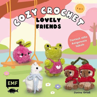 Cozy Crochet - Lovely Friends: Tierisch süße Amigurumis häkeln mit...