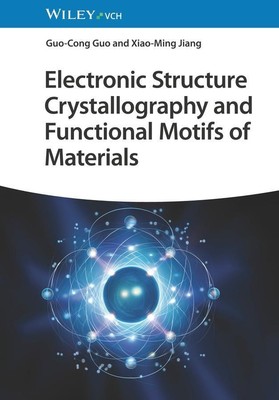 Guo-Cong Guo (u. a.) | Electronic Structure Crystallography and Functional...