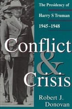 CONFLICT AND CRISIS: THE PRESIDENCY OF HARRY S. TRUMAN, By Robert J. Donovan VG+