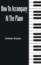 How To Accompany At The Piano
