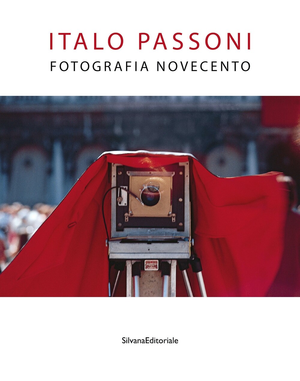Italo Passoni. Fotografia Novecento - [Silvana Editoriale]