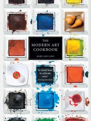 The Modern Art Cookbook | Mary Ann Caws | Englisch | Taschenbuch | 2018