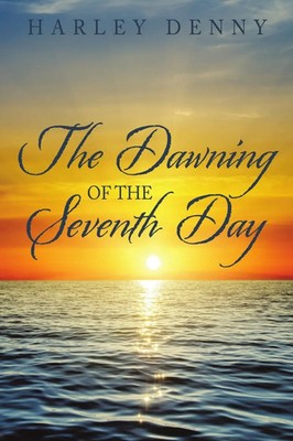 Harley Denny | The Dawning of the Seventh Day | Taschenbuch | Englisch (2018)