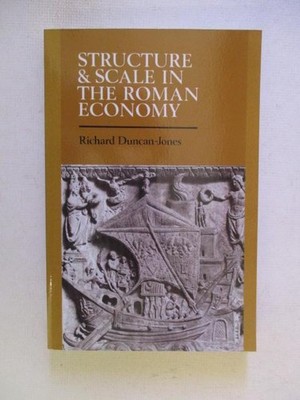 Duncan-Jones, Richard: STRUCTURE AND SCALE IN THE ROMAN ECONOMY SC Book