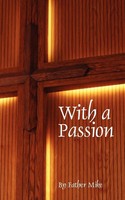 Father Mike | With A Passion | Taschenbuch | Englisch (2006) | Authorhouse