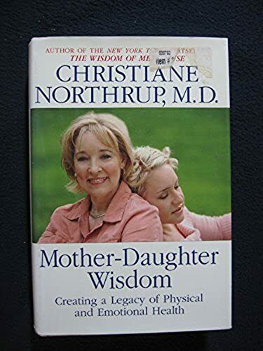 Mother-Daughter Wisdom: Creating a Legacy of Physical and Emotional Health [Ha.. - Imagen 1 de 2