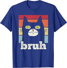 Funny Meme saying Bruh With Cat Greetings Teens Unisex T-Shirt