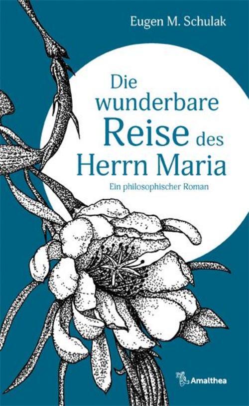 Die Wunderbare Reise Des Herrn Maria - Eugen M. Schulak -