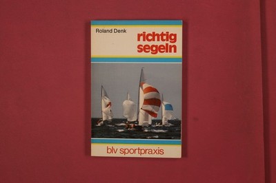 329956 Roland Denk RICHTIG SEGELN BLV Verlagsgesellschaft