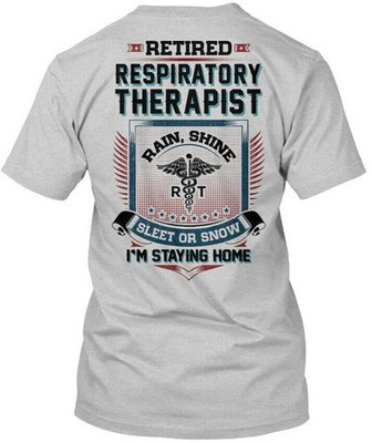 Retired Respiratory Therapist Tee T-Shirt Made in the USA Size S to 5XL