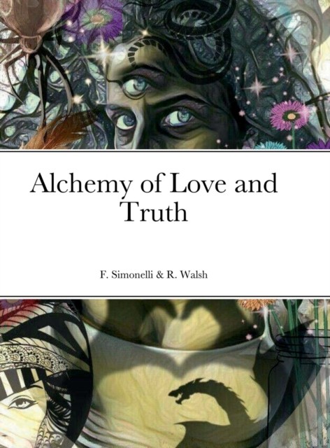 Alchemy of Love and Truth by Francesca Simonelli (Hardback Book)