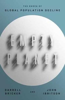 Empty Planet: The Shock - Hardcover, by Bricker Darrell; Ibbitson - Very Good b