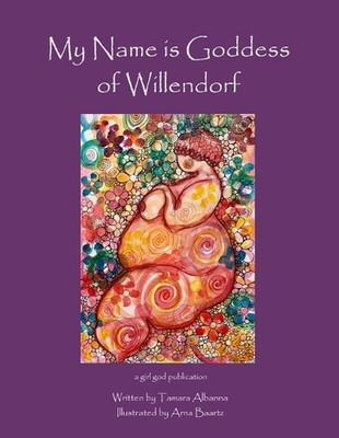 My Name is Goddess of Willendorf by Tamara Albanna Paperback Book