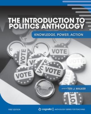 The Introduction to Politics Anthology: Knowledge, Power, Action by Walker, T...