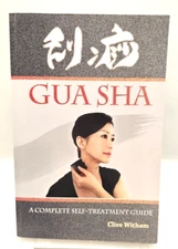 Gua Sha A Complete Self-Treatment Guide Clive Witham Paperback