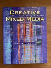 Creative Mixed Media Paint Print Stitch Stamp Embellish by Sherrill Kahn EUC