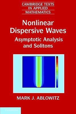Nonlinear Dispersive Waves Asymptotic Analysis and Solitons Ablowitz Paperback