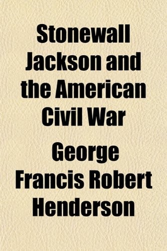 Stonewall Jackson and the American Civil War