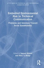 Embodied Environmental Risk in Technical Communication: Problems and Solutions T