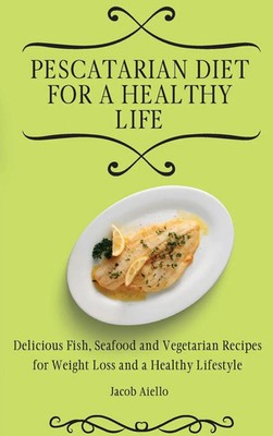 Jacob Aiello | Pescatarian Diet for a Healthy Life | Buch | Englisch (2021)