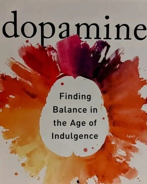 Dopamine Nation: Finding Balance in the Age of Indulgence