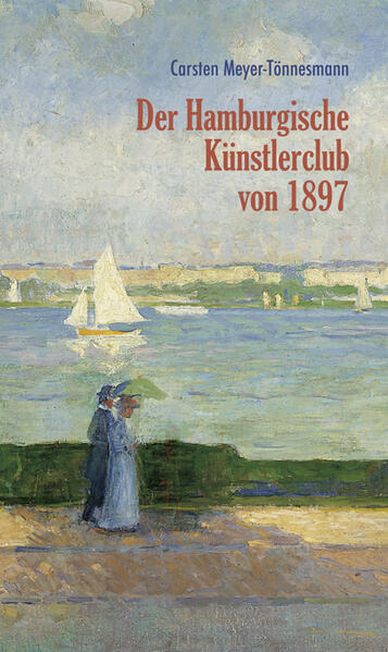 Der Hamburgische Künstlerclub Von 1897 | Carsten Meyer-tönnesmann |