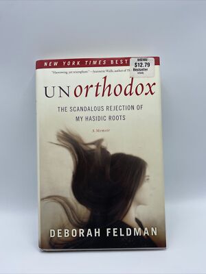 Unorthodox Scandalous Rejection My Hasidic Root Feldman Jewish memoir
