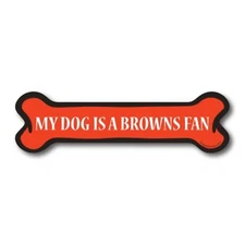 My Dog is a Browns Fan Dog Bone Car Magnet - 2 x 7" Dog Bone Decal Heavy Duty