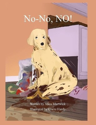 No-No, NO! by Alica Martwick (English) Paperback Book
