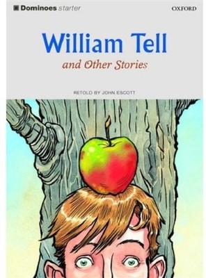 William Tell and Other Stories (Oxford Dominoes Series, Starter 