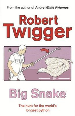 Big Snake: The Hunt for the World's Longest Python, Robert Twigger, Used; Good  