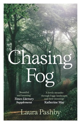 Chasing Fog Finding Enchantment in a Cloud Laura Pashby Taschenbuch 256 S. 2025
