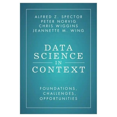 Data Science in Context: Foundations, Challenges, Opportunities