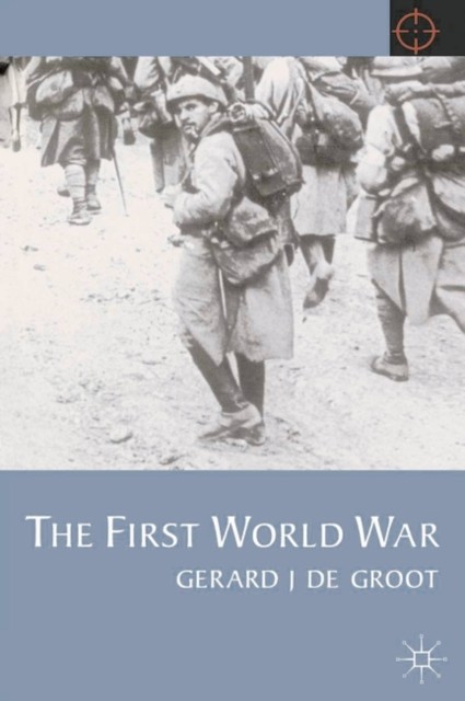 The First World War by Gerard De Groot (Paperback Book)
