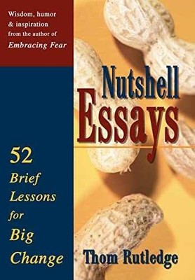 Nutshell Essays: 52 Brief Lessons - Hardcover, by Rutledge Lcsw Thom - Very Good