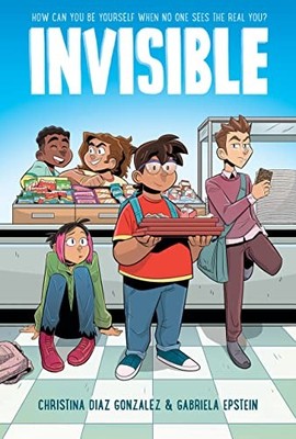 Invisible: A Graphic Novel, Gonzalez, Christina Diaz