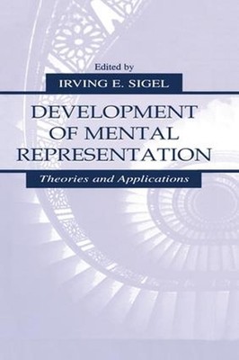 Development of Mental Representation: Theories and Applications by Irving E. Sig