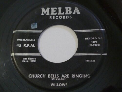DOOWOP R&B-THE WILLOWS-CHURCH BELLS ARE RINGING-MELBA 1ST TITLE LATER CHANGED - Afbeelding 1 van 2