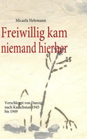 Freiwillig Kam Niemand Hierher Micaela Helemann Taschenbuch 200 S. Deutsch 2008