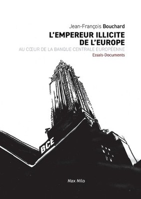 L'empereur illicite de l'Europe: Au coeur de la banque centrale europ?enne by Je