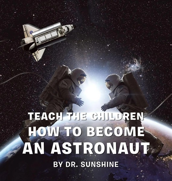 Sunshine | Teach The Children How To Become An Astronaut | Buch | Englisch-image