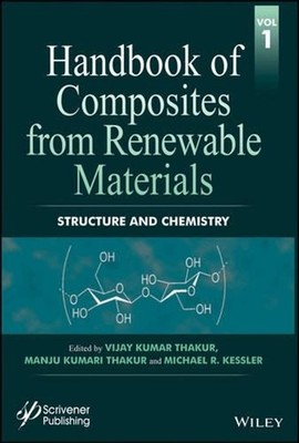 Handbook of Composites from Renewable Materials, Structure and Chemistry by Vija