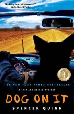 Dog on It: A Chet and Bernie Mystery - Paperback By Spencer Quinn - VERY GOOD