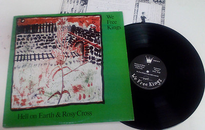 We Free Kings  ''Hell On Earth & Rosy Cross'' LP DDT Records    DISP LP10 UK 1987 