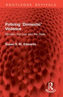 Policing 'Domestic' Violence | Women, The Law And The State | Edwards | Buch